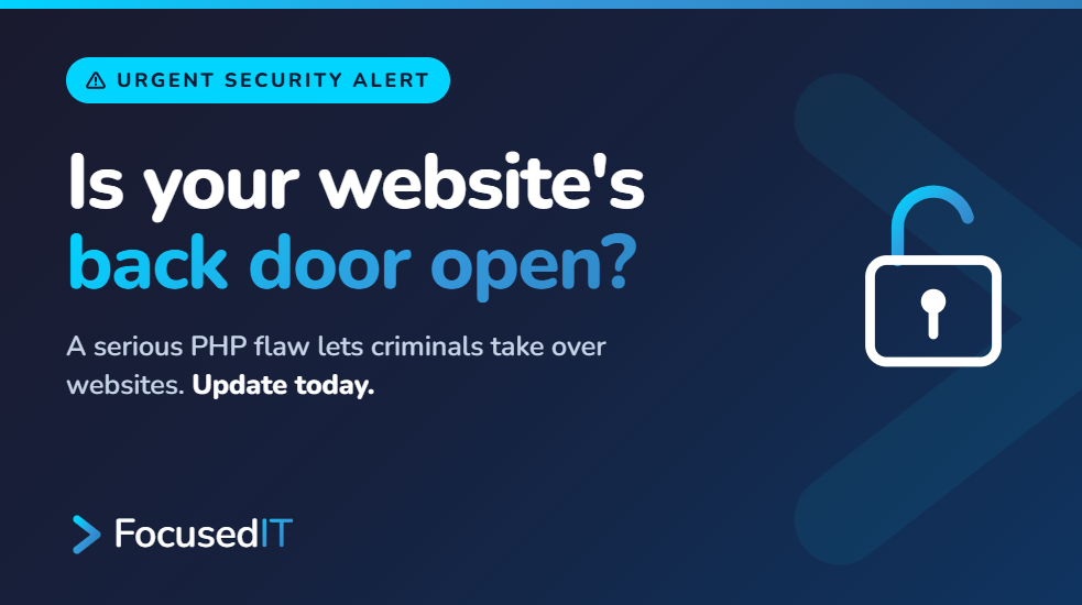 Blog image: Is your website's back door open? A serious PHP flaw lets criminals take over websites. Update today.
